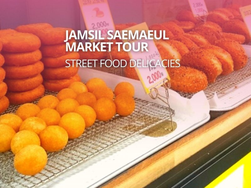 Jamsil Saemaeul Market Tour - Seoul Festa 2023 -Tickets Jamsil Saemaeul Market Tour