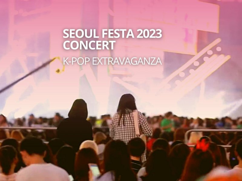 K-Pop Concert - Seoul Festa 2023 -Tickets Seoul Festa 2023 - Tickets
